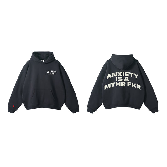 ANXIETY IS A MTHR FKR HOODIE